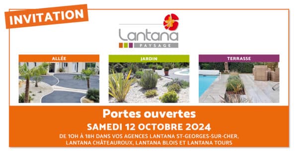 Invitation pour les portes ouvertes de Lantana Paysage, samedi 12 octobre 2024, de 10h à 18h dans les agences Lantana St-Georges-sur-Cher, Lantana Châteauroux, Lantana Blois et Lantana Tours. L'image présente trois sections : 'Allée', 'Jardin' et 'Terrasse', avec des illustrations d'aménagement extérieur correspondant à chaque catégorie.