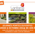 Invitation pour la journée portes ouvertes de Lantana Paysage, le samedi 5 octobre 2024, de 10h à 18h, dans les agences Lantana de Norges-la-Ville, Levernois et Saint-Loup-de-Varennes. L'image montre trois sections : 'Allée', 'Jardin' et 'Terrasse', avec des visuels correspondant à des aménagements extérieurs.