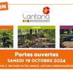 Invitation pour les portes ouvertes de Lantana Jardinessences, le samedi 19 octobre 2024 de 10h à 18h. L'invitation montre trois sections : 'Allée', 'Jardin' et 'Terrasse', avec des images illustrant chaque catégorie de produits. L'événement se déroulera dans l'agence Lantana Jardinessences.